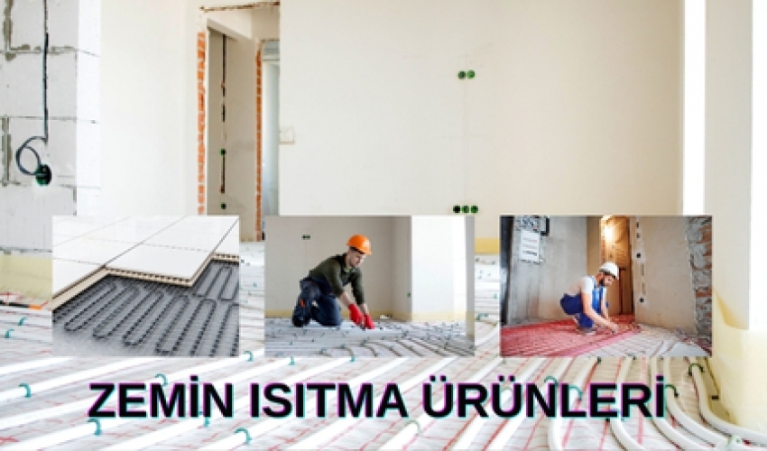 Zemin Isıtma Ürünleri Eviniz Huzurlu: Zemin Isıtma Sistemleri!